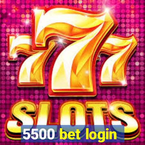 5500 bet login